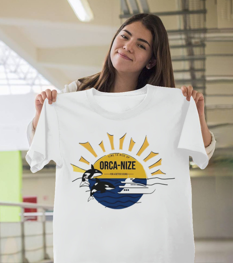 Time To Rise Up Orca Nize For A Better Future Sun And Orcas With Boat Scene T-Shirt