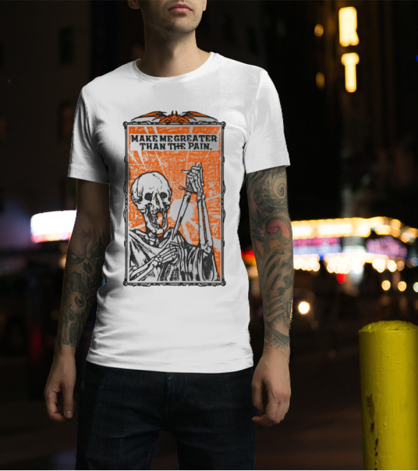 Make Me Greater Than The Pain Skeleton With Sword On Orange Background T-Shirt