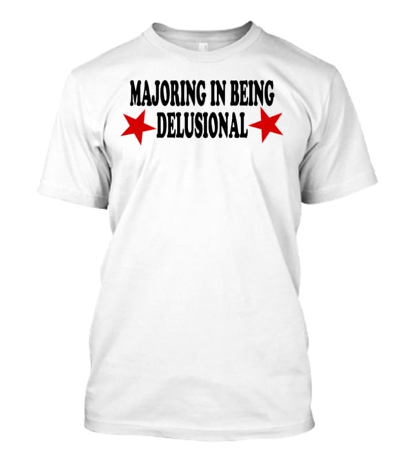 Majoring In Being Delusional With Red Stars T-Shirt