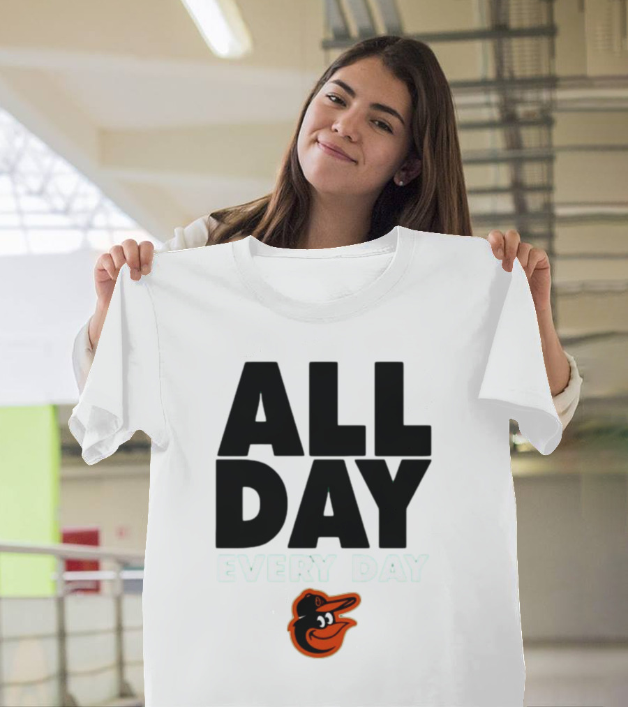 All Day Every Day Baltimore Orioles T-Shirt