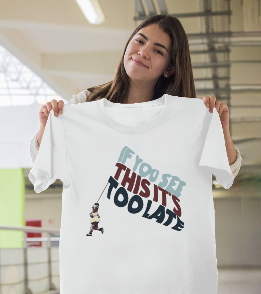 If You See This It's Too Late Boy Running String T-Shirt