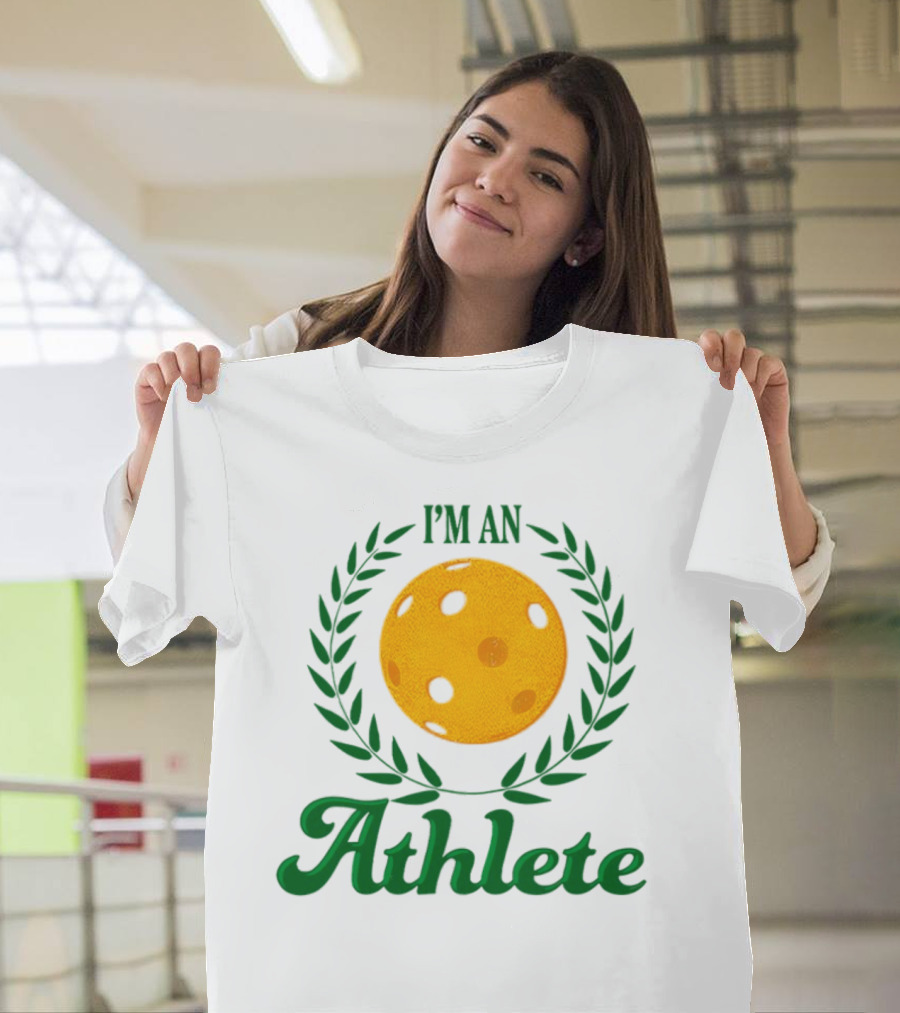 I'm An Athlete Pickleball Laurel T-Shirt