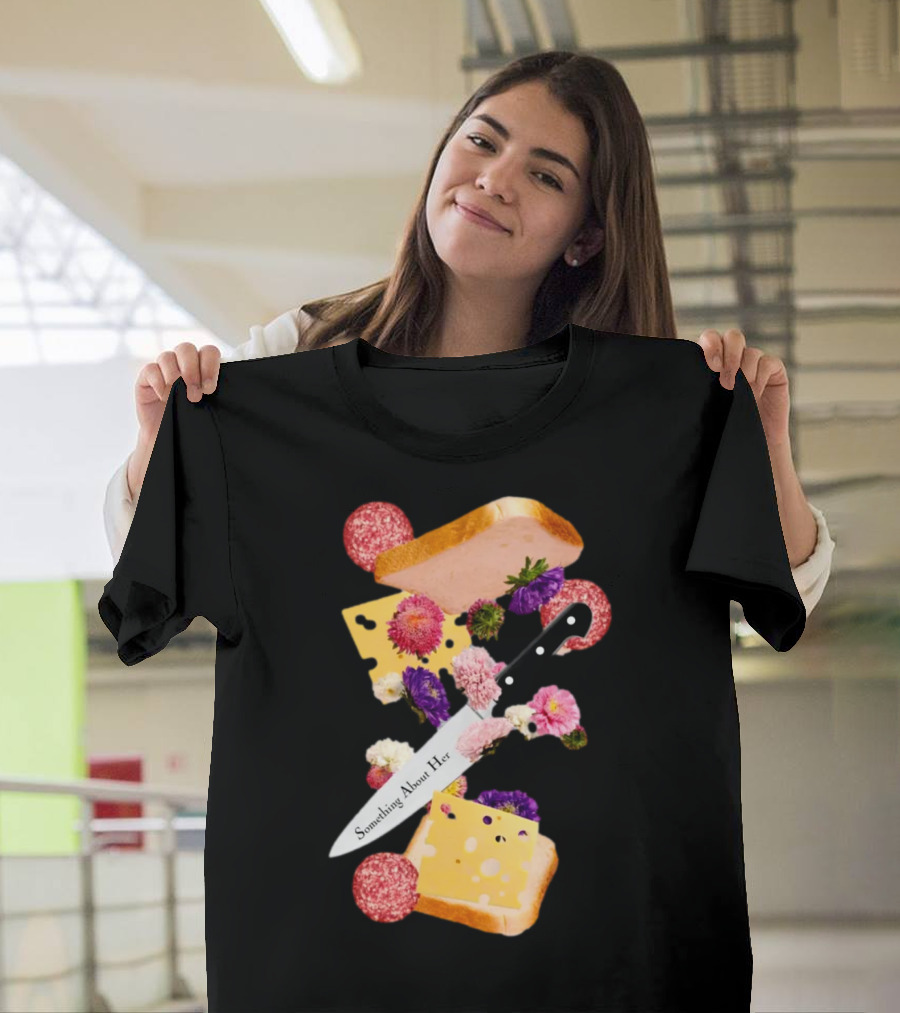 Katie Maloney Something About Her Sandwich Knife Flowers Cheese T-Shirt