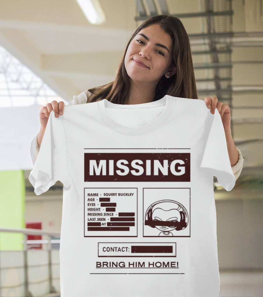Missing Squert Buckley Bring Him Home T-Shirt