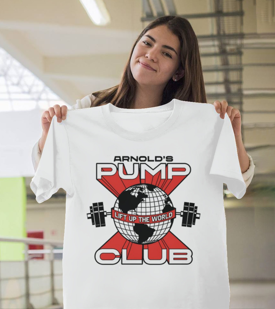 Arnold's Pump Club Lift Up The World Globe with Dumbbells Iconic Fitness Motivation T-Shirt
