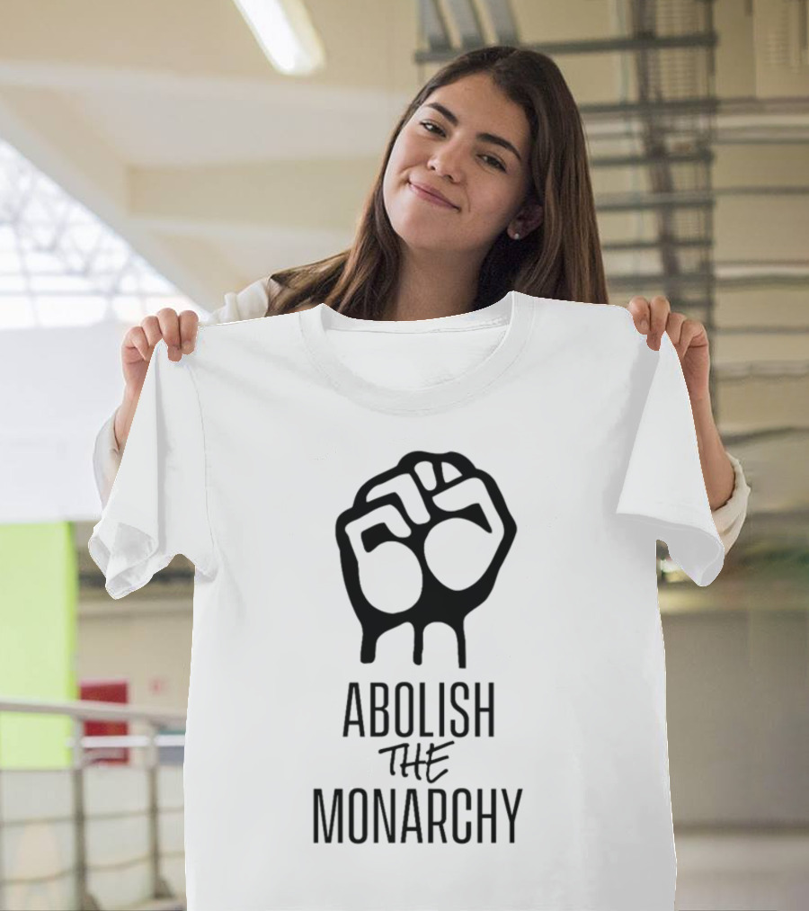 Abolish The Monarchy Fist Symbol Protest T-Shirt