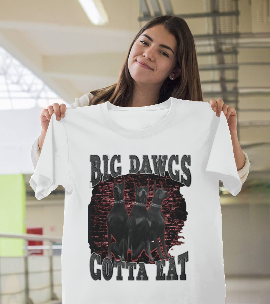 Big Dawgs Gotta Eat Three Dobermans on Red Brick Background T-Shirt