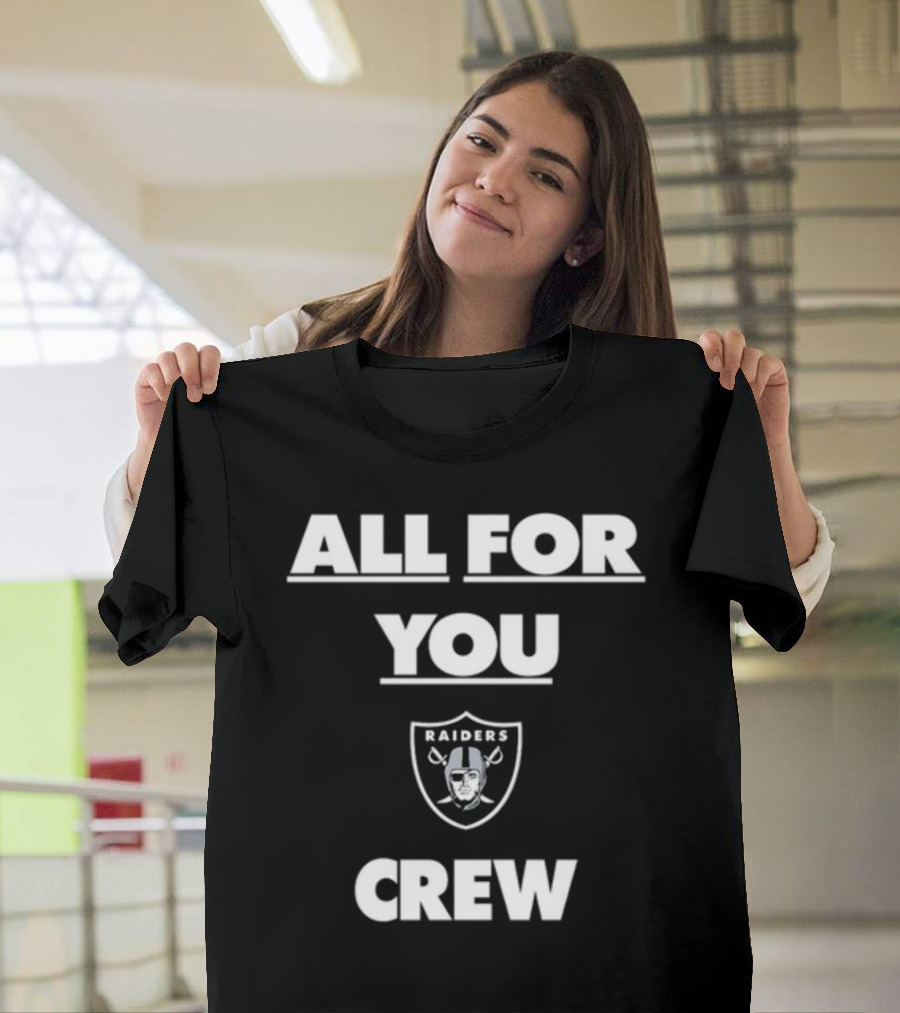 All For You Raiders Crew T-Shirt