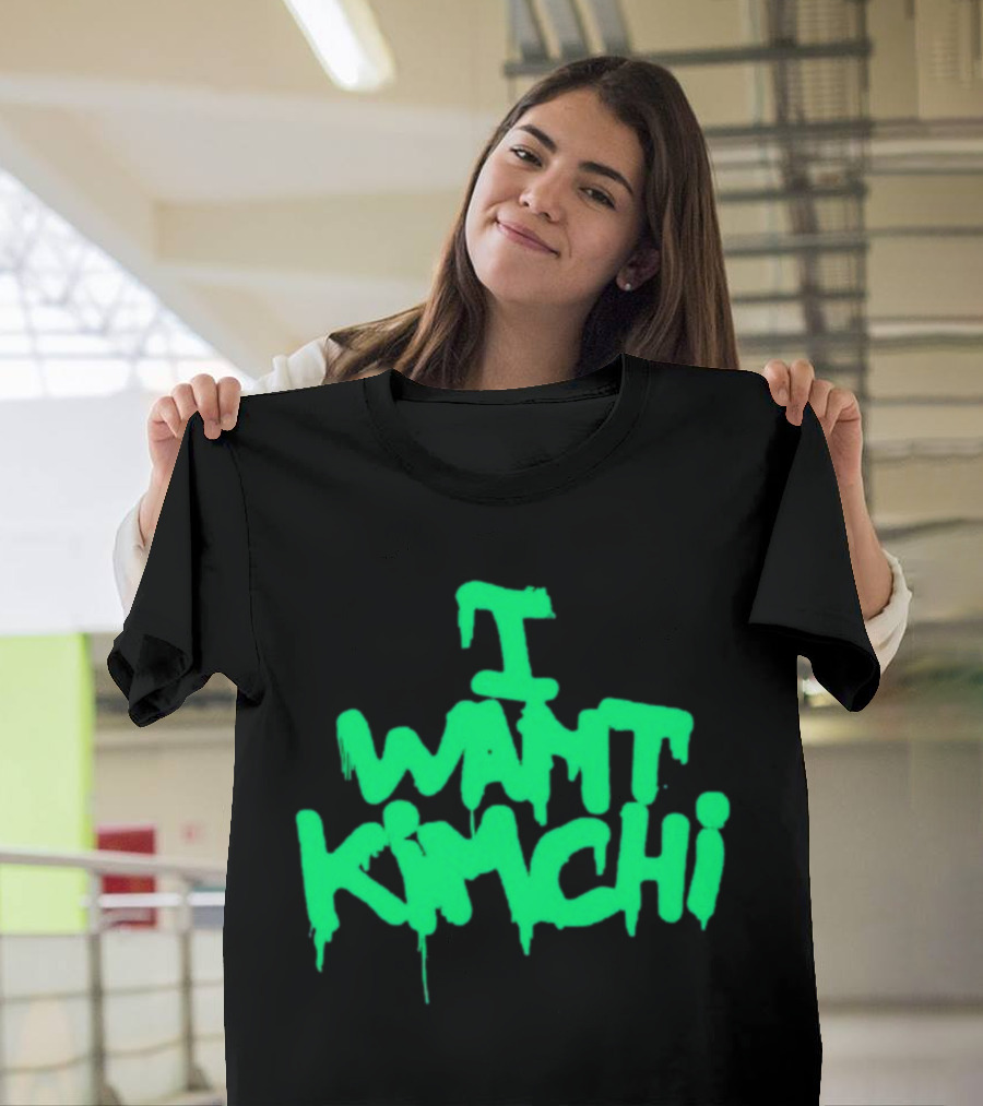 I Want Kimchi T-Shirt