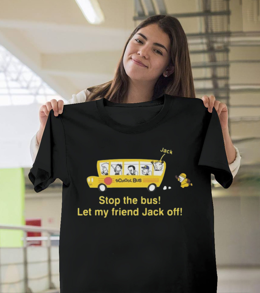 Danny Duncan Stop The Bus School Bus Jack Off Friends T-Shirt