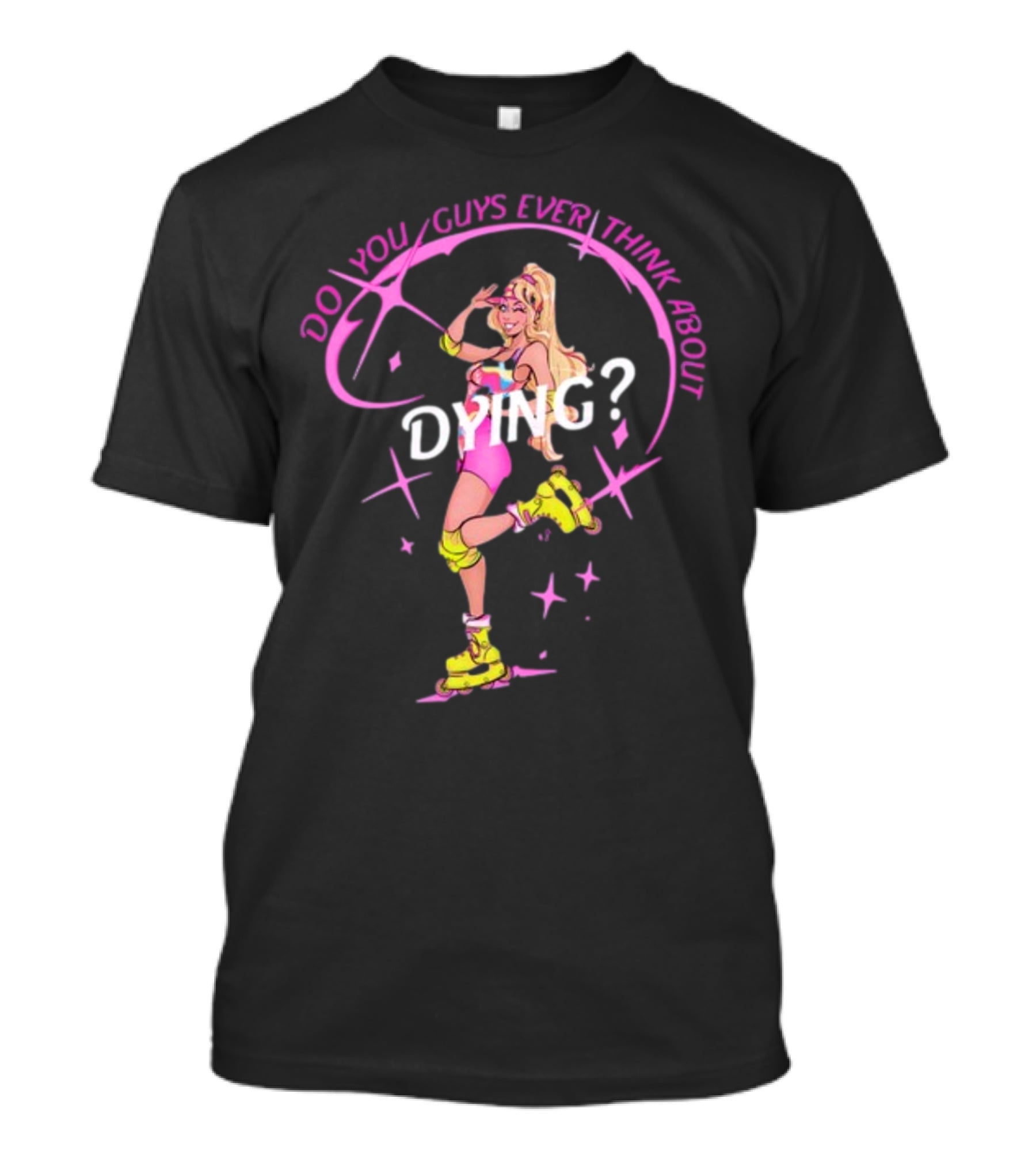 Captaintooshie Do You Guys Ever Think About Dying Barbie Roller Skating T-Shirt
