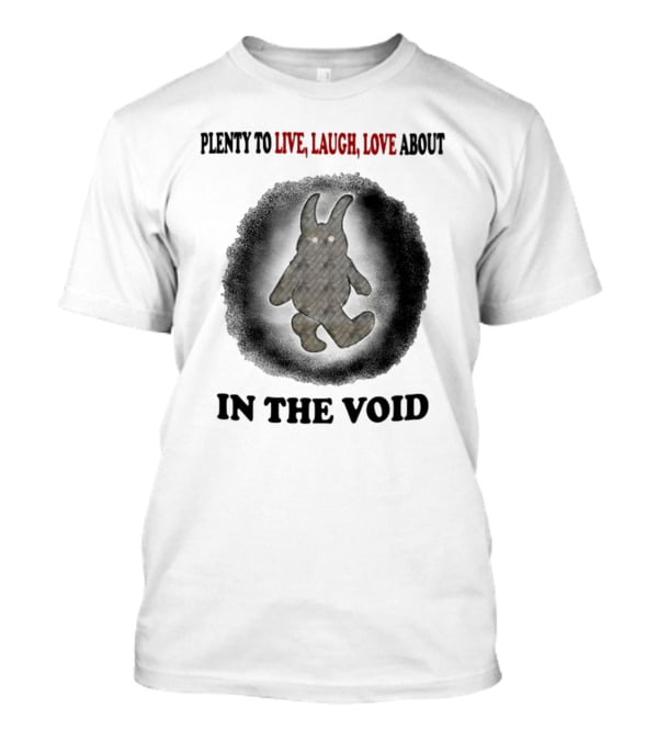 Jmcgg Plenty To Live Laugh Love About In The Void With Shadowy Creature T-Shirt