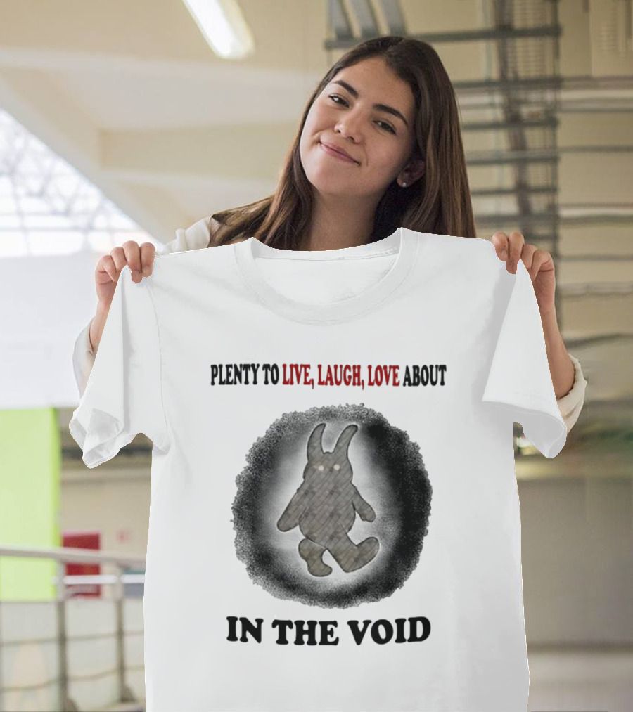 Jmcgg Plenty To Live Laugh Love About In The Void With Shadowy Creature T-Shirt