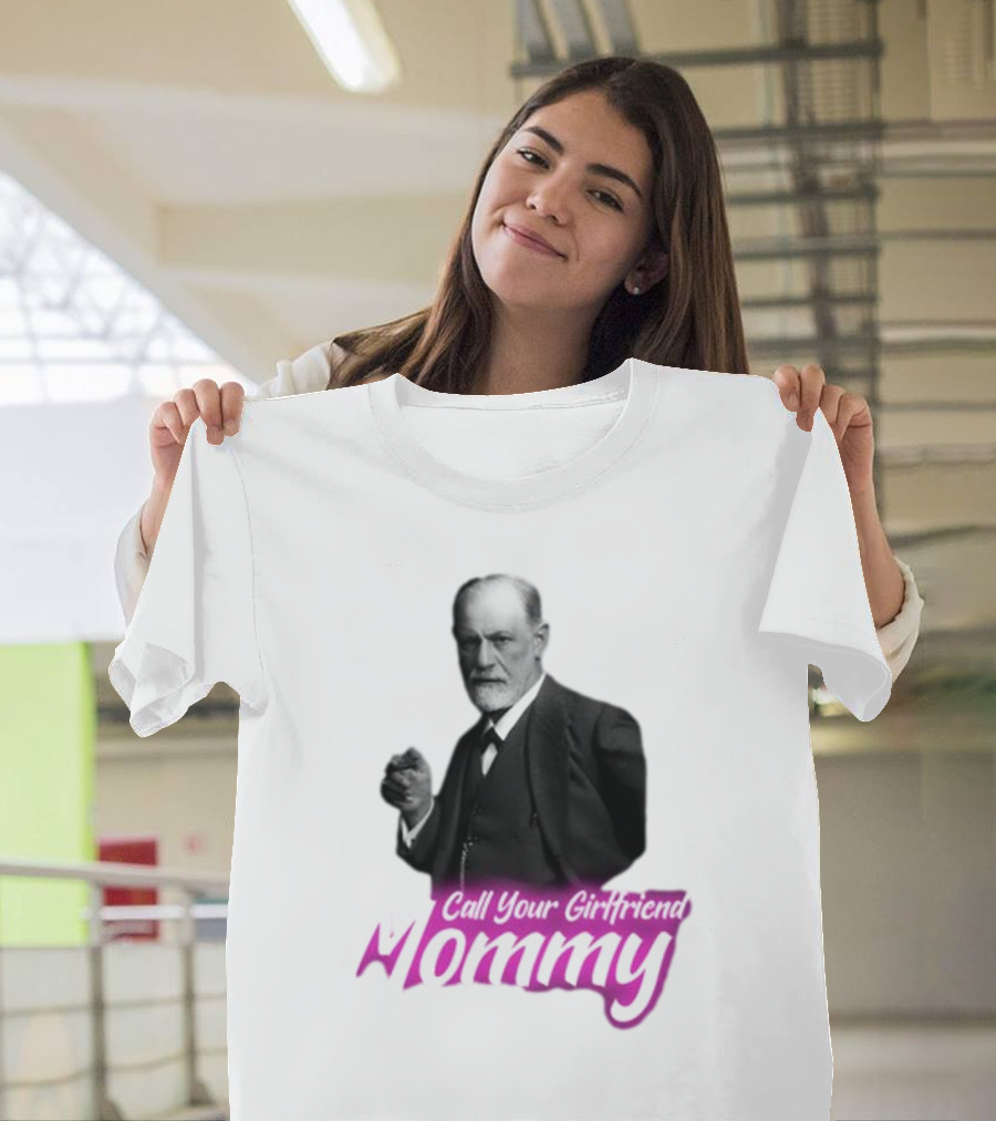 Sigmund Freud Call Your Girlfriend Mommy T-Shirt