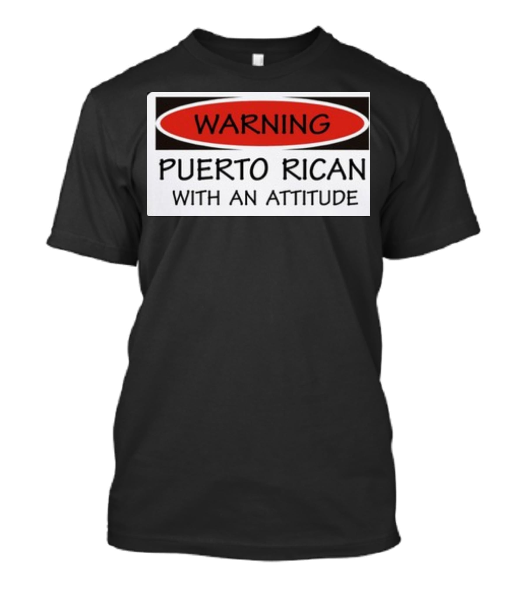 Warning Puerto Rican With An Attitude T-Shirt