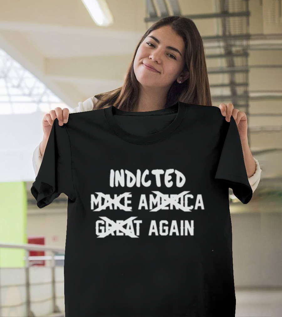Yourbluechannel Indicted Make America Great Again 150Gsm Dtf T-Shirt