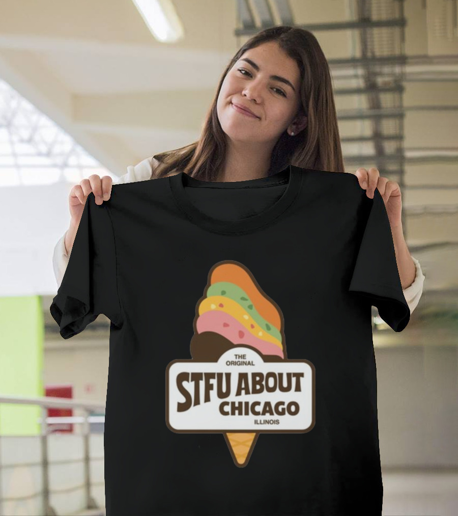 The Original STFU About Chicago Illinois Ice Cream Cone T-Shirt