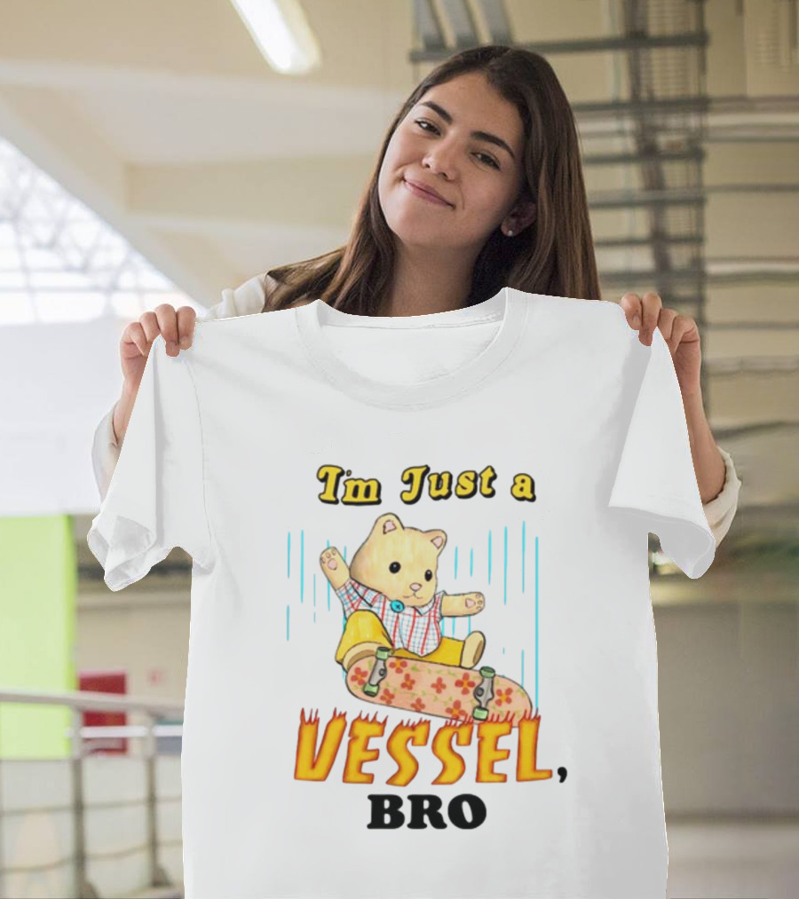 Im Just a Vessel Bro Skateboarding Bear T-Shirt