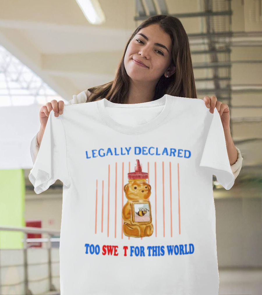 Legally Declared Too Sweet for This World Honey Bear Jail T-Shirt