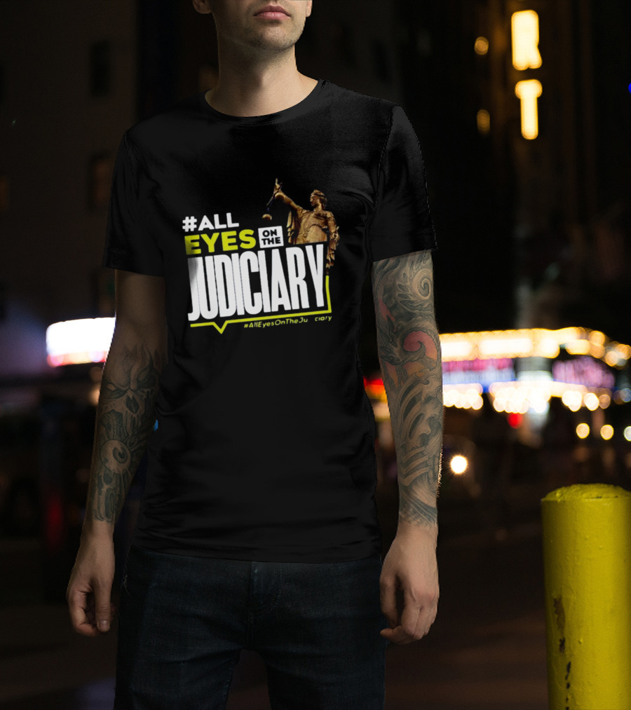 MissPearls #All Eyes On The Judiciary Statue Theme #Alleyesonthejudiciary T-Shirt