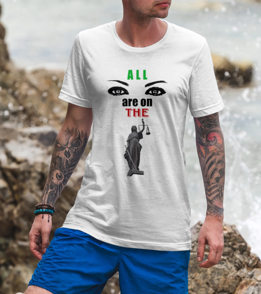 ALL Eyes Are On The Lady Justice T-Shirt