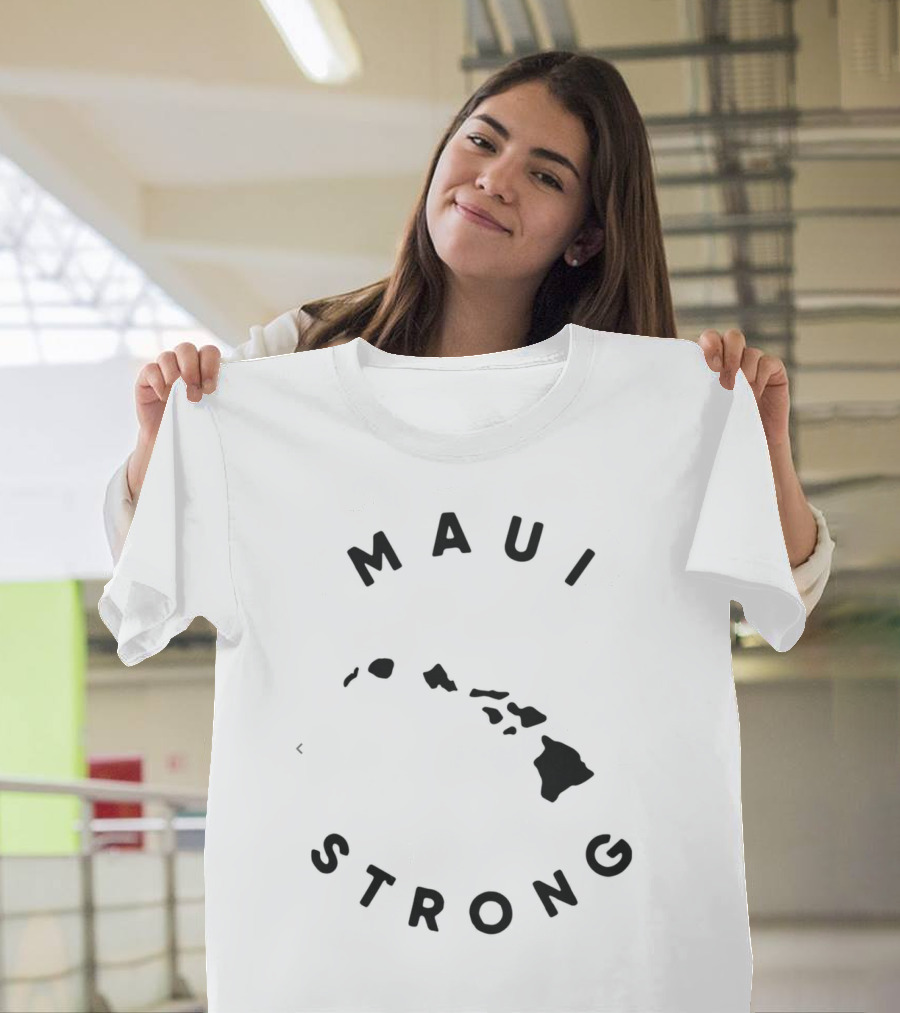 Maui Strong Lahaina Hawaii Resilience Message T-Shirt