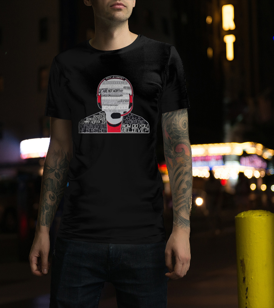 Redd Jeannert Overdrive Scary Good La-La-La-Lafontaine Jimmy Hoffa Now Do You Believe T-Shirt
