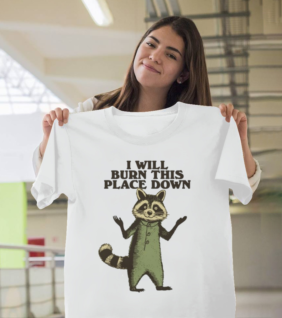 Wonderwaffle93 I Will Burn This Place Down Raccoon T-Shirt
