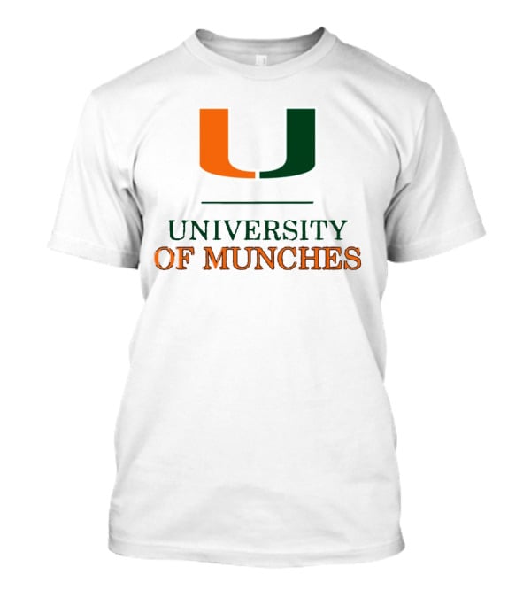 University Of Munches Miami U Parody Inspired T-Shirt