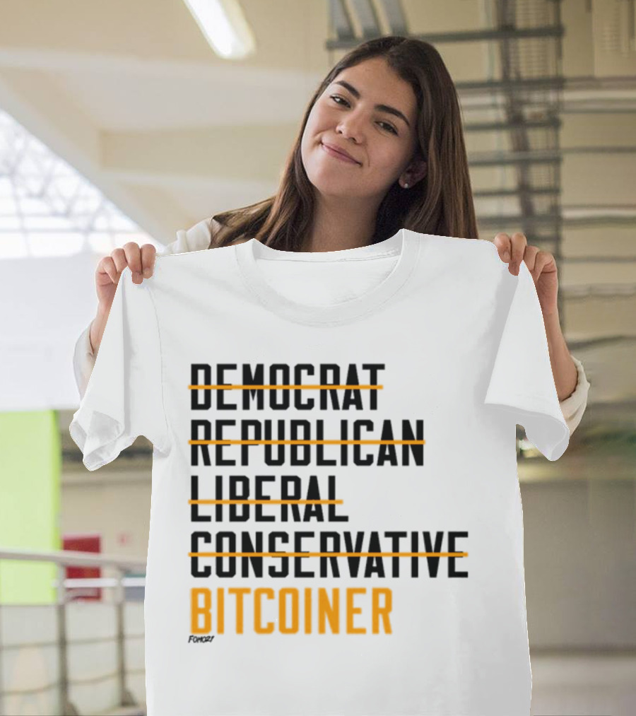 Fomo21 Democrat Republican Liberal Conservative Bitcoiner T-Shirt