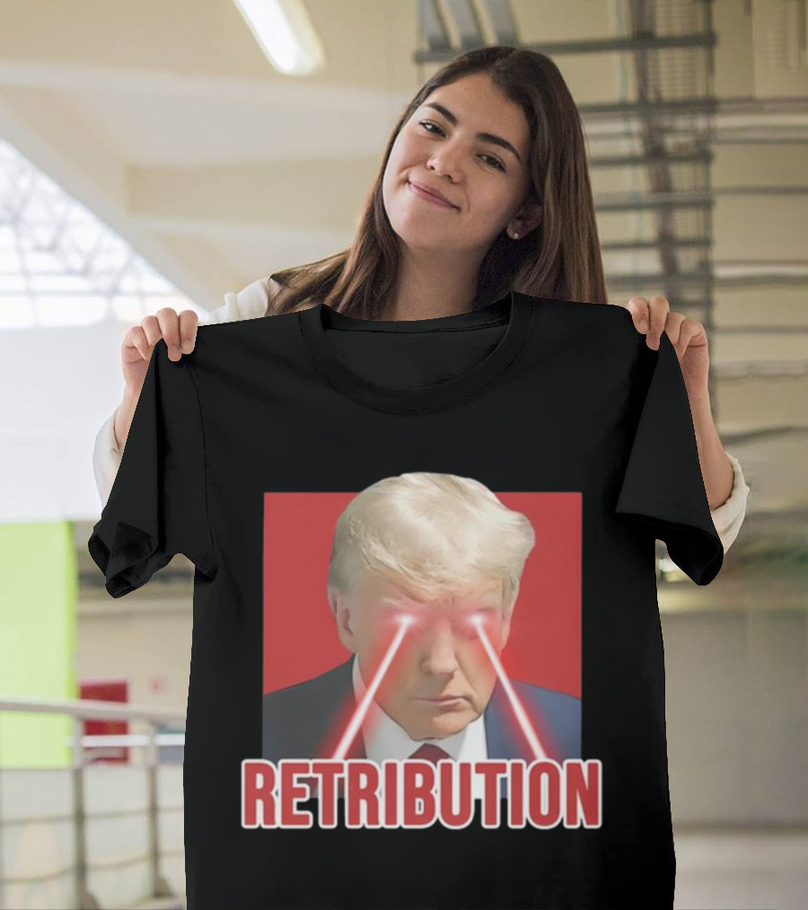 Trump Retribution Laser Eyes T-Shirt