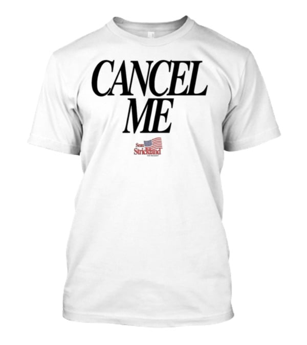 CANCEL ME Save America T-Shirt