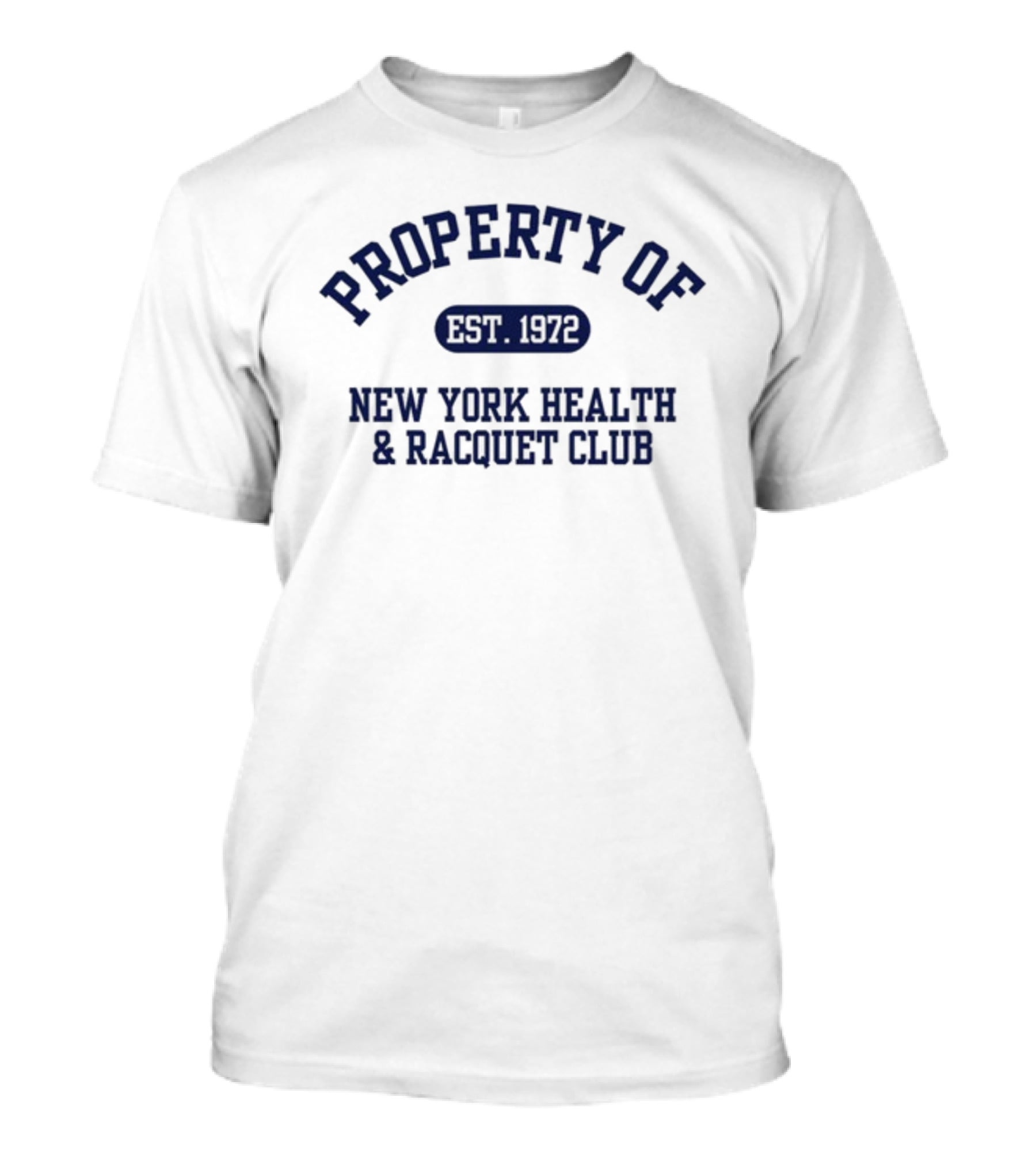 Property Of New York Health And Racquet Club Est 1972 T-Shirt