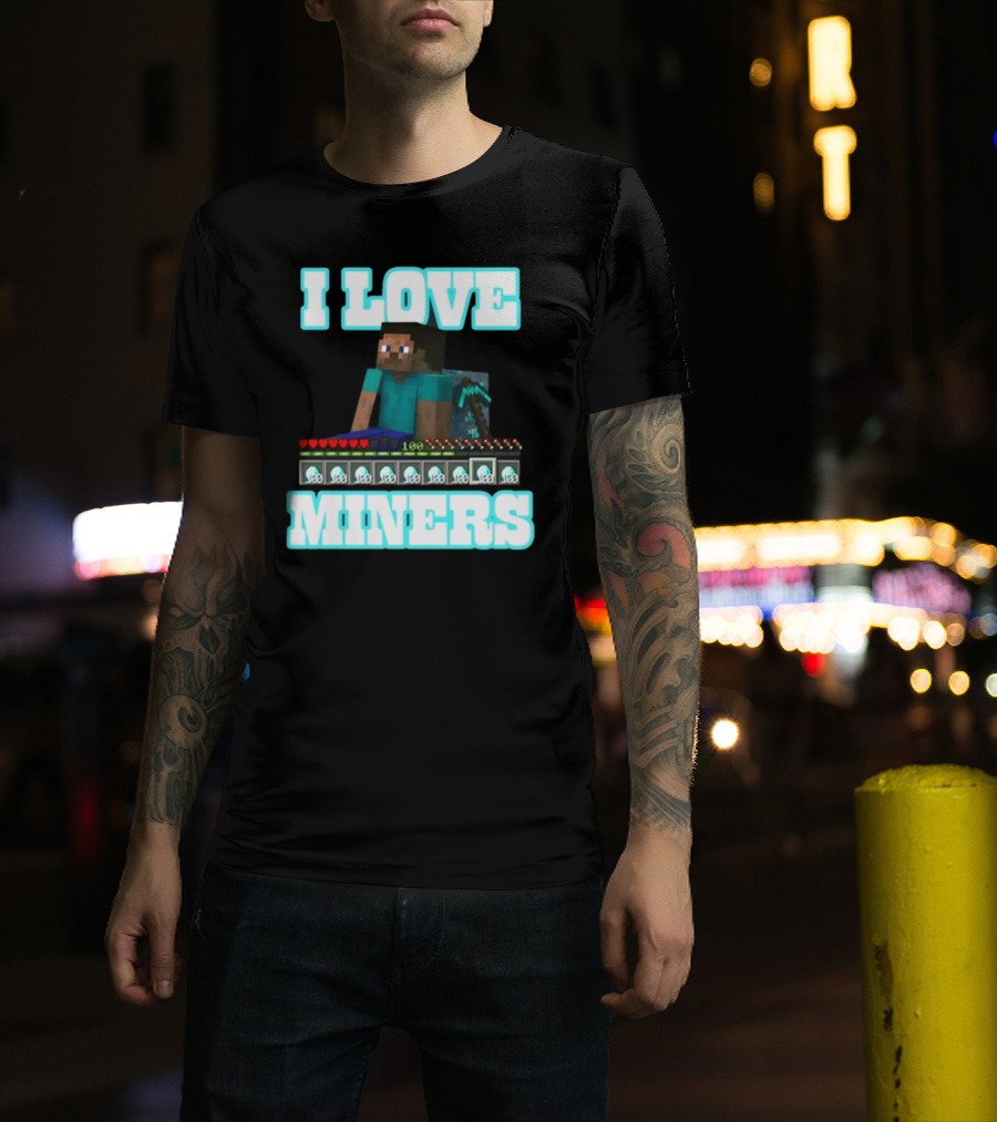 I Love Miners Pixel Block Adventure By Hahafunnyclothing T-Shirt