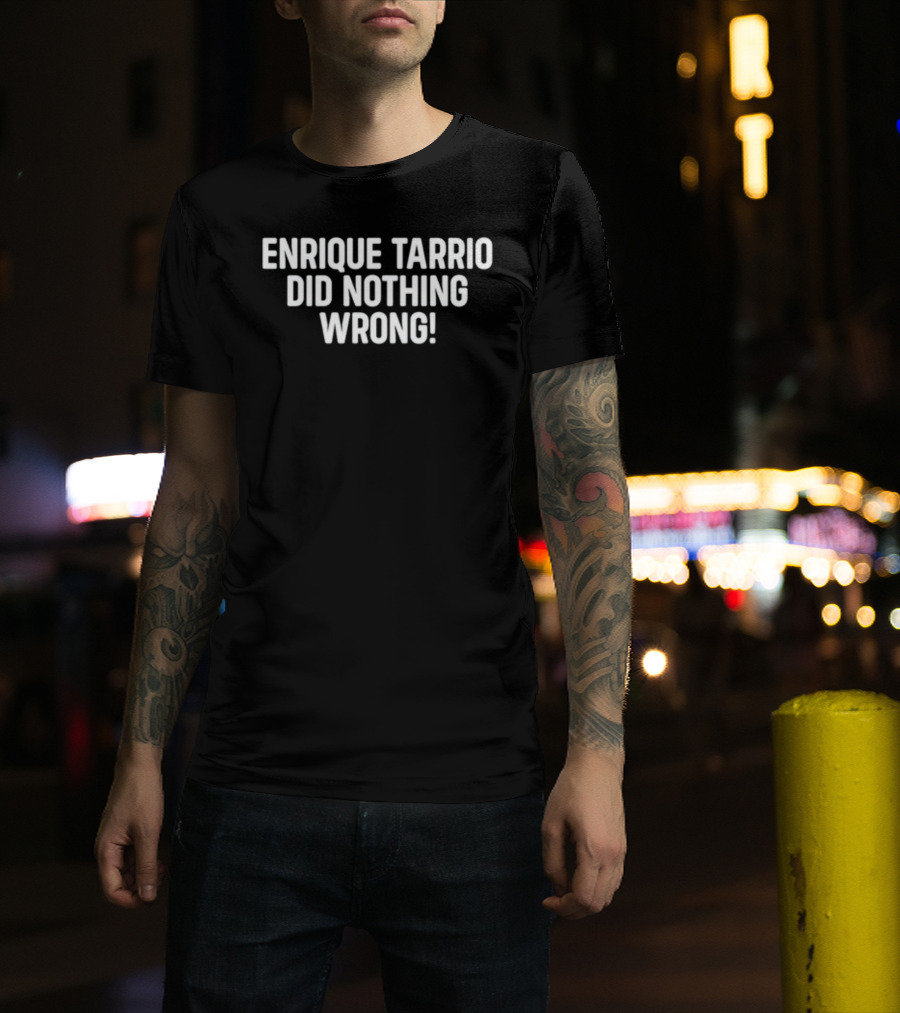 Ethan Nordean Enrique Tarrio Did Nothing Wrong T-Shirt