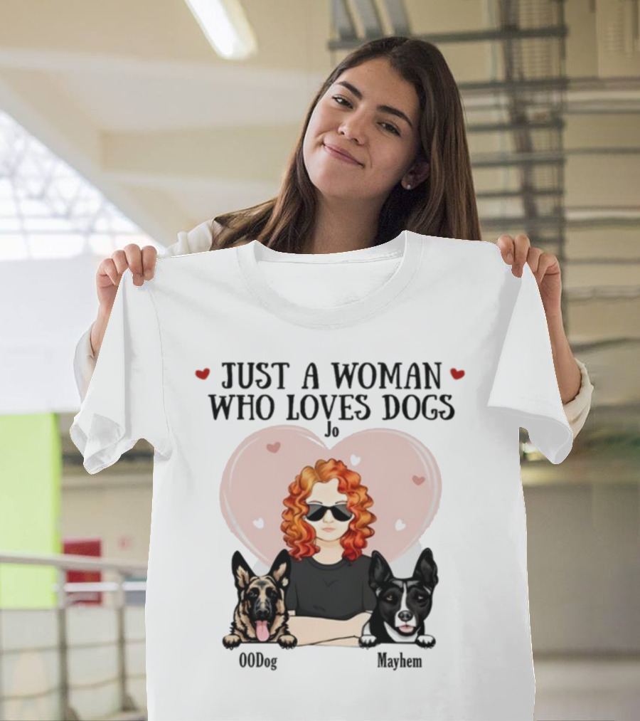 Just A Woman Who Loves Dogs Jo 00Dog Mayhem Titianred63 T-Shirt