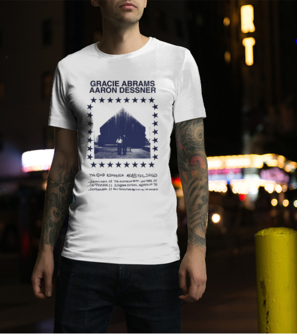 Gracie Abrams Aaron Dessner The Good Riddance Acoustic Shows September 6 Th September 10 Ryman মহল্লা T-Shirt