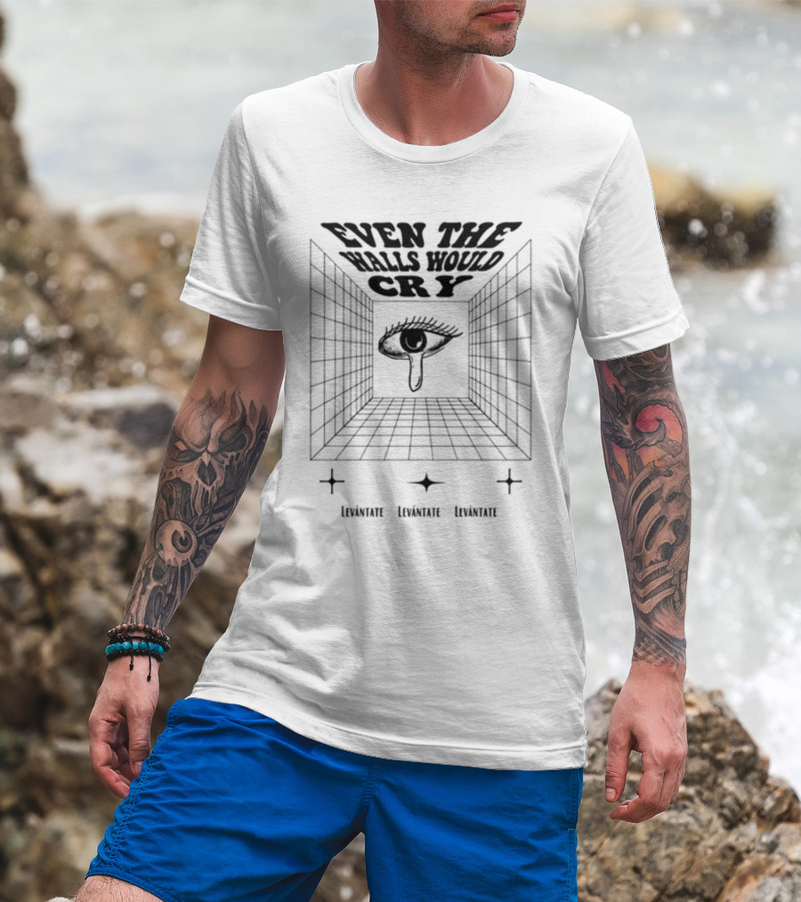 Even The Walls Would Cry Levántate Eye Symbol Room T-Shirt