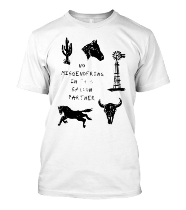 Sweetcowboyblues No Misgendering In This Saloon Partner T-Shirt
