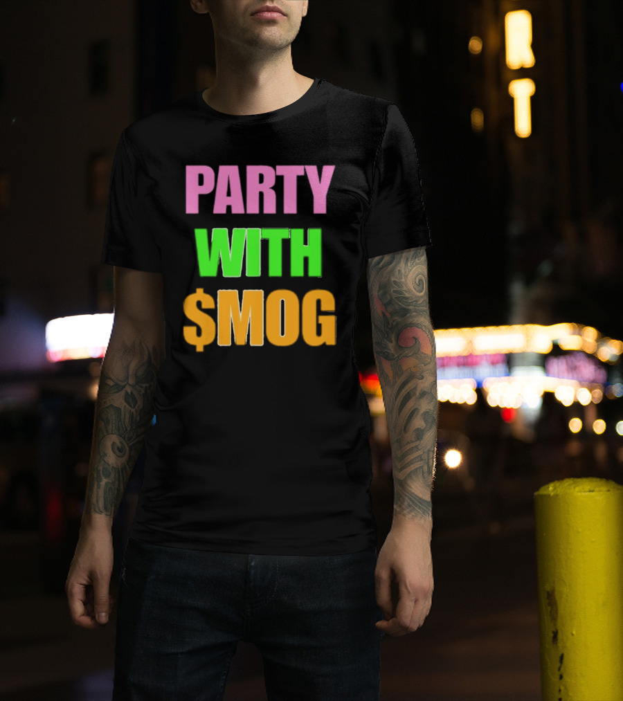 Party With $Mog T-Shirt