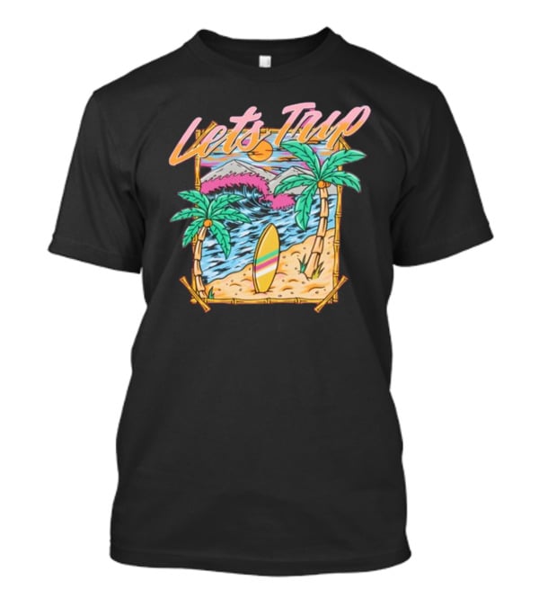 Let's Trip Paradise Surfing Tropical Beach Adventure T-Shirt