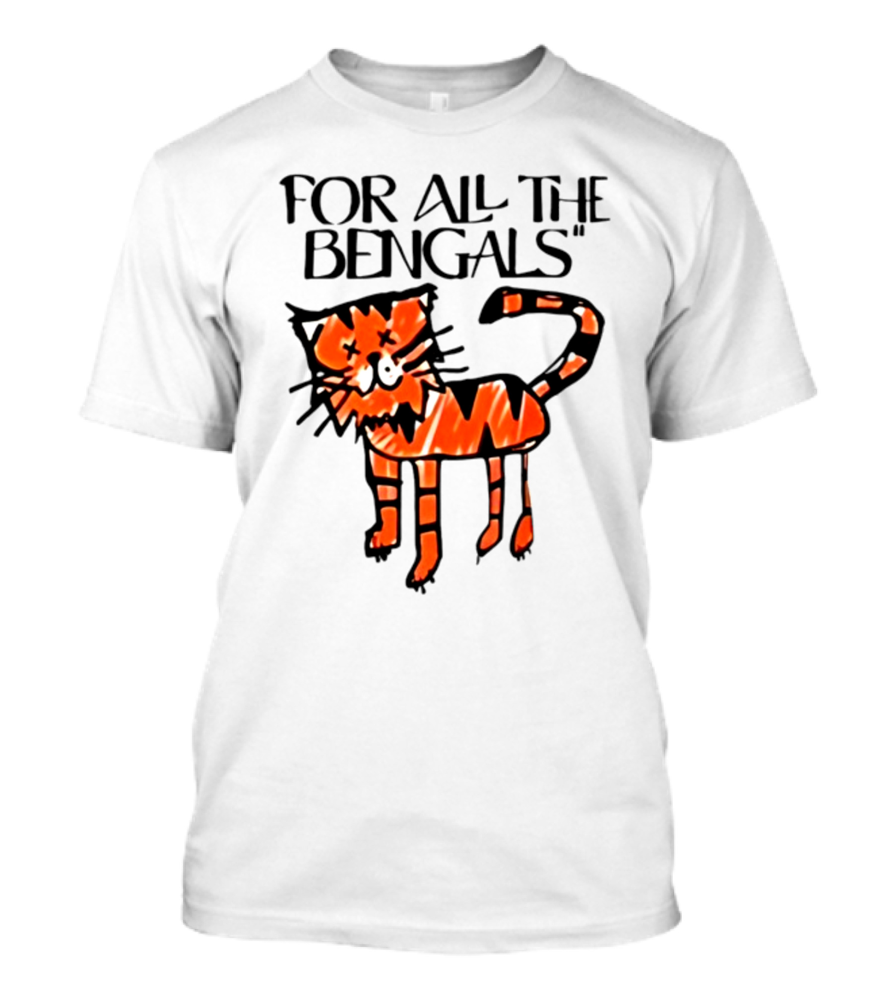 For All The Bengals Tiger T-Shirt