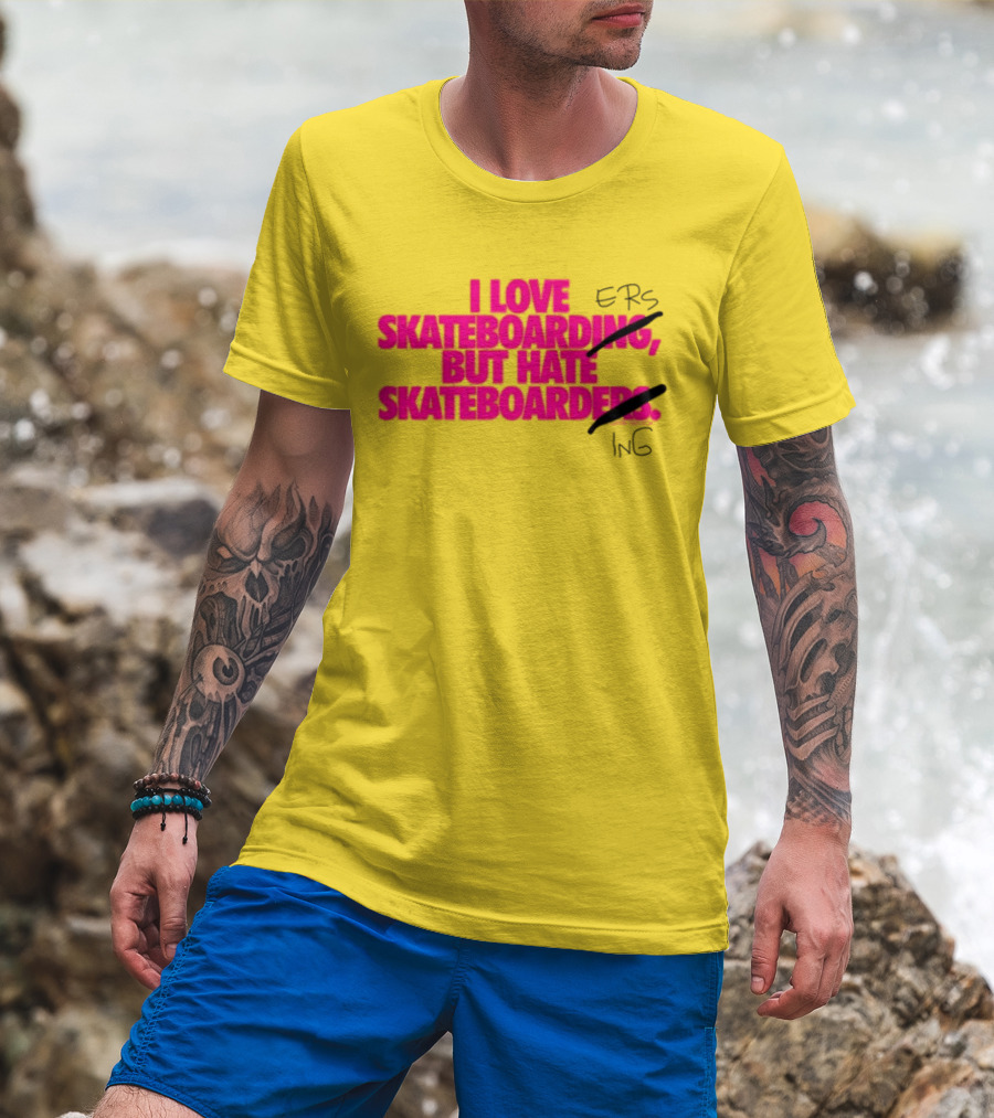 I Love Skateboarding But Hate Skateboarders T-Shirt