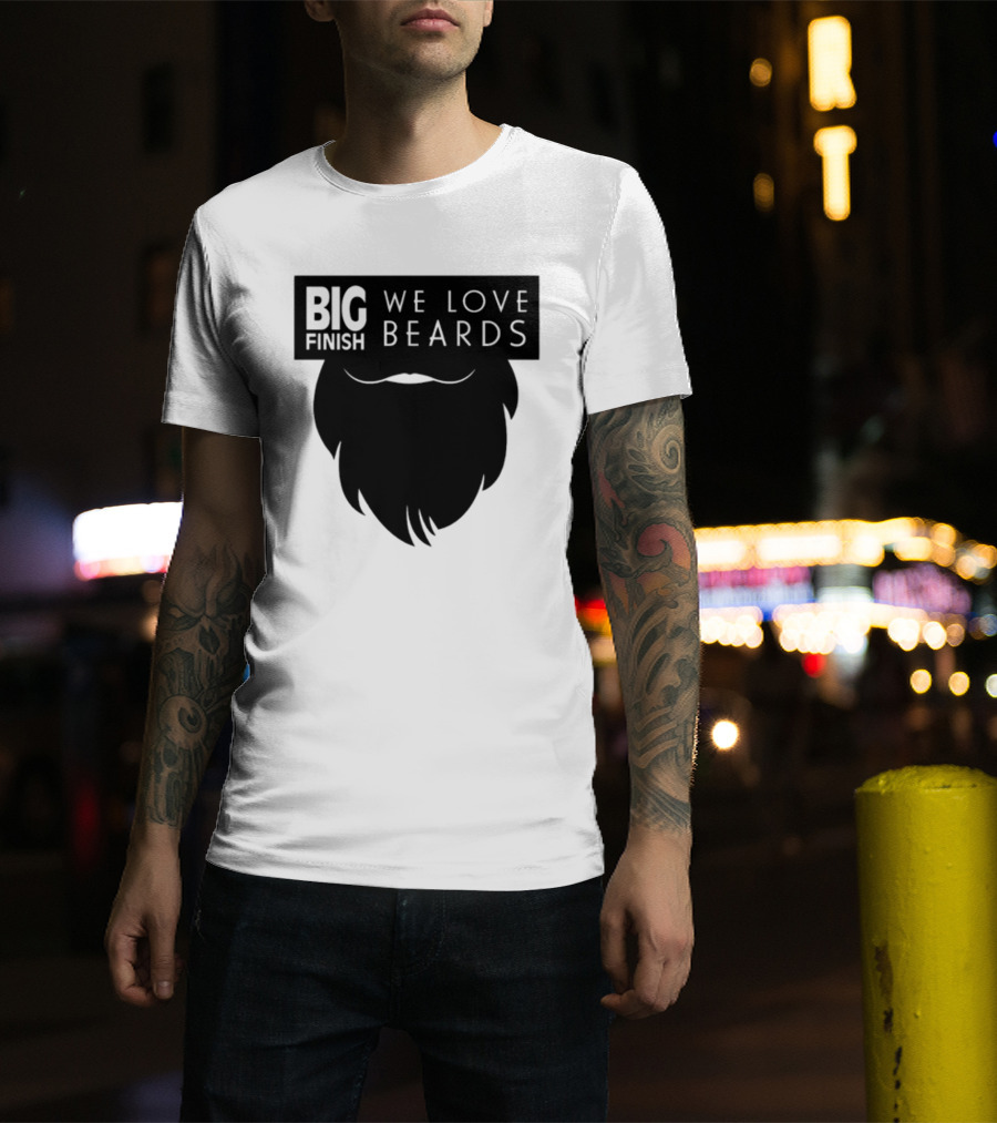 Big Finish We Love Beards T-Shirt