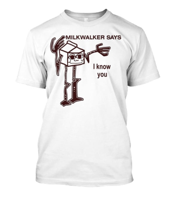MILKWALKER SAYS I KNOW YOU Creepy Tall Cartoon Character Box Milk T-Shirt
