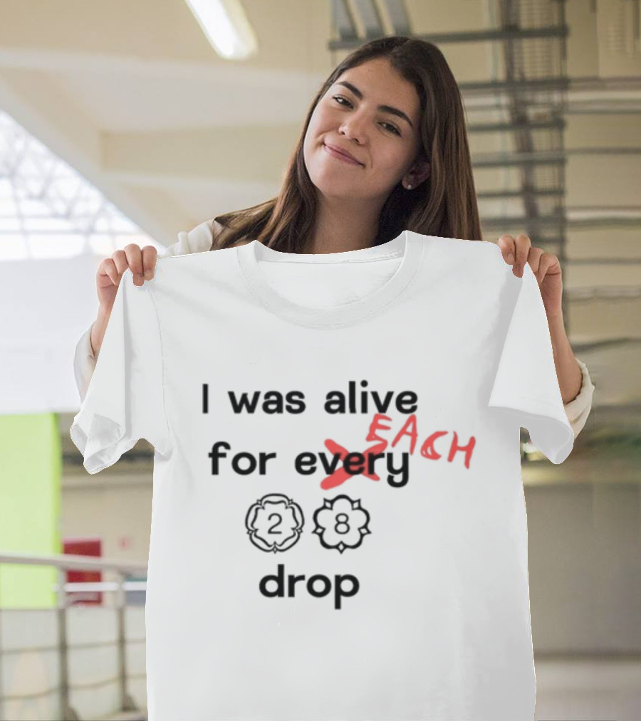 I Was Alive For Each Louis 28 Drop T-Shirt