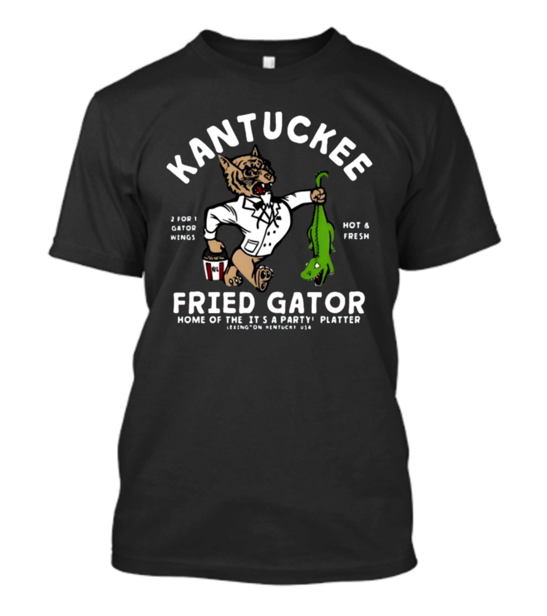 Kantuckee Fried Gator Home Of The It's A Party Platter Hot And Fresh T-Shirt