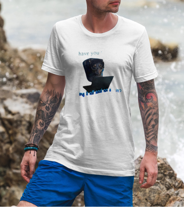 Dog Have You Tried Turning It Off And On Again With Glasses Tech Humor T-Shirt
