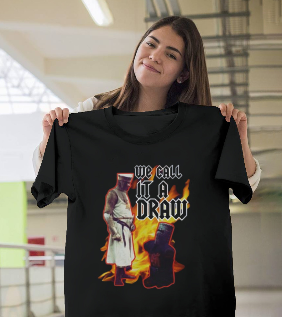 We Call It A Draw Monty Python Black Knight Fire Background T-Shirt