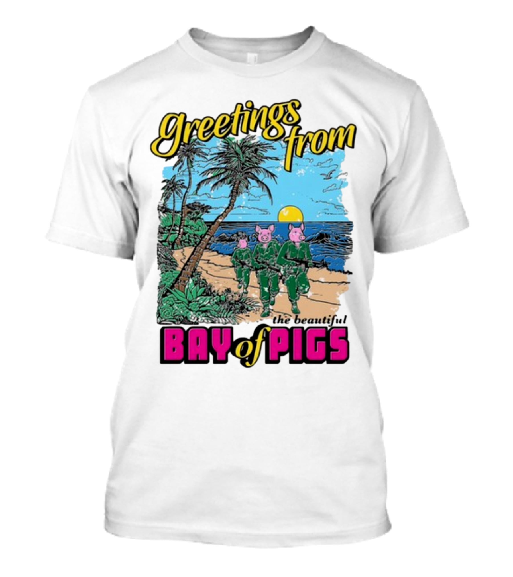 Greetings From The Beautiful Bay Of Pigs With Pig-Headed Soldiers And Tropical Beach Scene T-Shirt